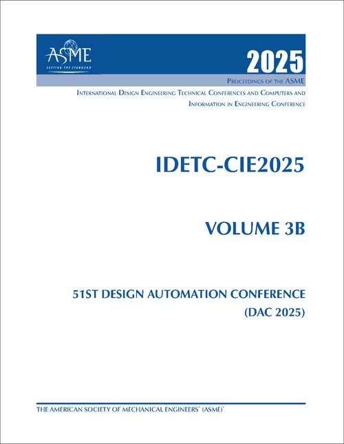 DESIGN ENGINEERING TECHNICAL CONFERENCES. 2025. (AND COMPUTERS AND INFORMATION IN ENGINEERING CONFERENCE)    IDETC-CIE 2025, VOLUME 3B: 51ST DESIGN AUTOMATION CONFERENCE (DAC 2025)