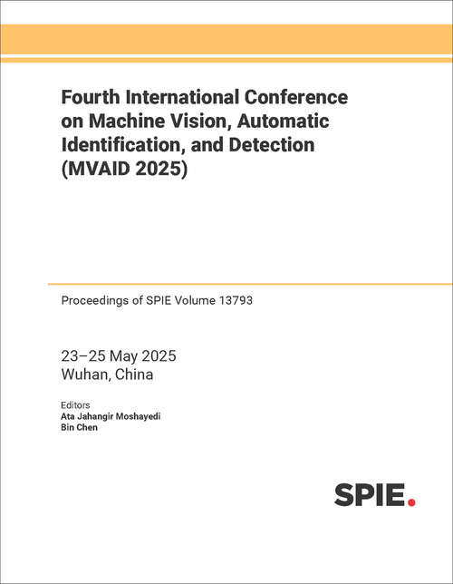 FOURTH INTERNATIONAL CONFERENCE ON MACHINE VISION, AUTOMATIC IDENTIFICATION, AND DETECTION (MVAID 2025)
