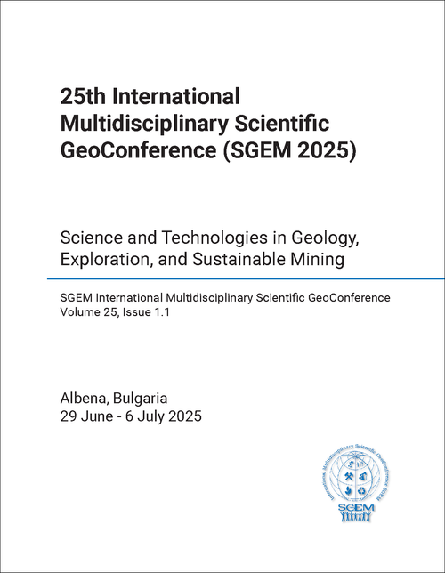 MULTIDISCIPLINARY SCIENTIFIC GEO-CONFERENCE. INTERNATIONAL. 25TH 2025. SCIENCE AND TECHNOLOGIES IN GEOLOGY, EXPLORATION, AND SUSTAINABLE MINING (BOOK NO. 1.1)