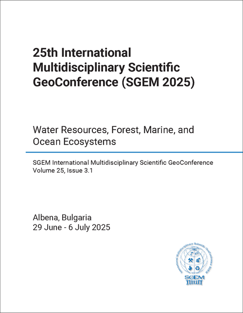 MULTIDISCIPLINARY SCIENTIFIC GEO-CONFERENCE. INTERNATIONAL. 25TH 2025. WATER RESOURCES, FOREST, MARINE, AND OCEAN ECOSYSTEMS (BOOK NO. 3.1)