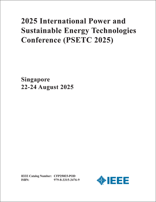 POWER AND SUSTAINABLE ENERGY TECHNOLOGIES CONFERENCE. INTERNATIONAL. 2025. (PSETC 2025)