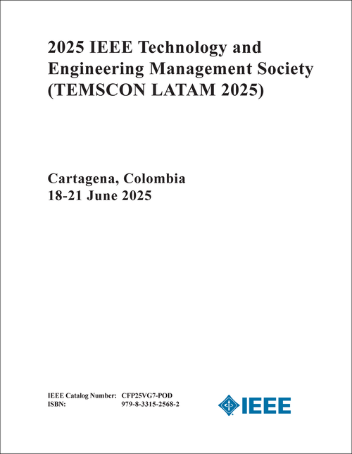 IEEE TECHNOLOGY AND ENGINEERING MANAGEMENT SOCIETY. 2025. (TEMSCON LATAM 2025)