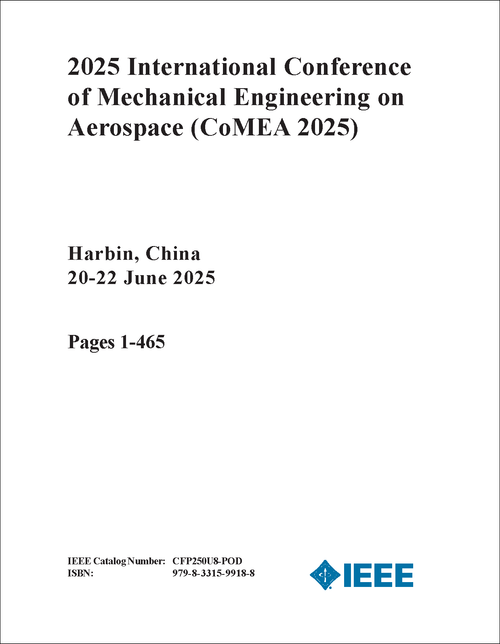 Mechanical Engineering on Aerospace (CoMEA), 2025 International Conference of (2 VOLS)