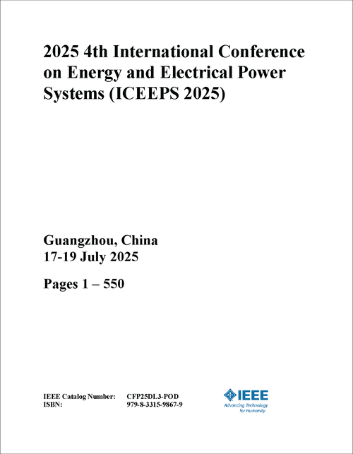 Energy and Electrical Power Systems (ICEEPS), 2025 4th International Conference on (2 VOLS)