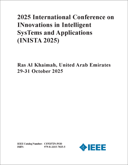 INnovations in Intelligent SysTems and Applications (INISTA), 2025 International Conference on