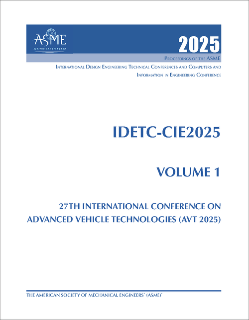 DESIGN ENGINEERING TECHNICAL CONFERENCES. 2025. (AND COMPUTERS AND INFORMATION IN ENGINEERING CONFERENCE)    IDETC-CIE 2025, VOLUME 1: 27TH INTERNATIONAL CONFERENCE ON ADVANCED VEHICLE TECHNOLOGIES (AVT 2025)