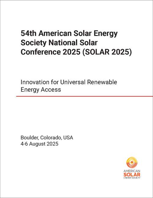 AMERICAN SOLAR ENERGY SOCIETY. ANNUAL CONFERENCE. 2025. INNOVATION FOR UNIVERSAL RENEWABLE ENERGY ACCESS