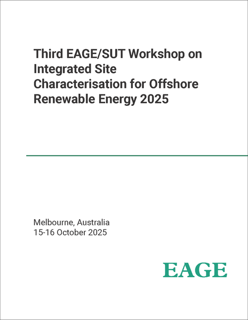 INTEGRATED SITE CHARACTERISATION FOR OFFSHORE RENEWABLE ENERGY. EAGE/SUT WORKSHOP. 3RD 2025.