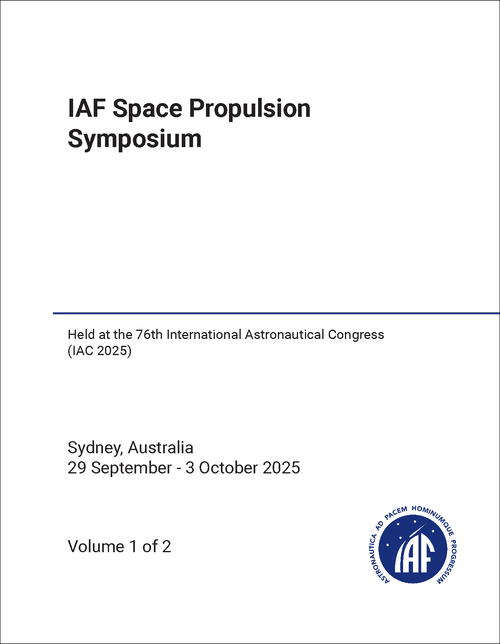 SPACE PROPULSION SYMPOSIUM. IAF. 2025. (2 VOLS) (HELD AT IAC 2025)