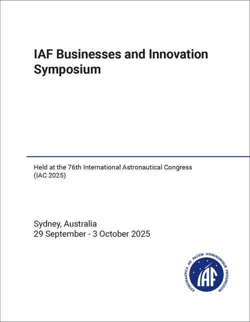 BUSINESSES AND INNOVATION SYMPOSIUM. IAF. 2025. (HELD AT IAC 2025)