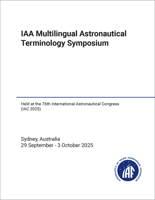 MULTILINGUAL ASTRONAUTICAL TERMINOLOGY SYMPOSIUM. IAA. 2025. (HELD AT IAC 2025)