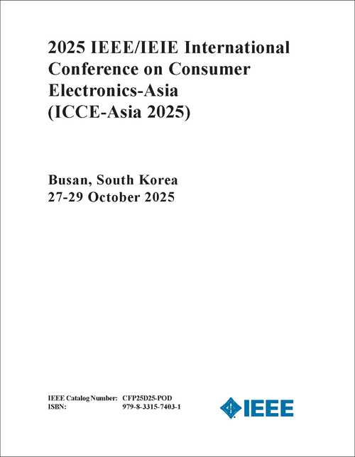 CONSUMER ELECTRONICS-ASIA. IEEE/IEIE INTERNATIONAL CONFERENCE. 2025. (ICCE-ASIA 2025)