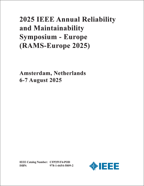 RELIABILITY AND MAINTAINABILITY SYMPOSIUM - EUROPE. IEEE ANNUAL. 2025. (RAMS-Europe 2025)