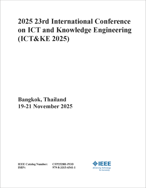 ICT and Knowledge Engineering (ICT&KE), 2025 23rd International Conference on