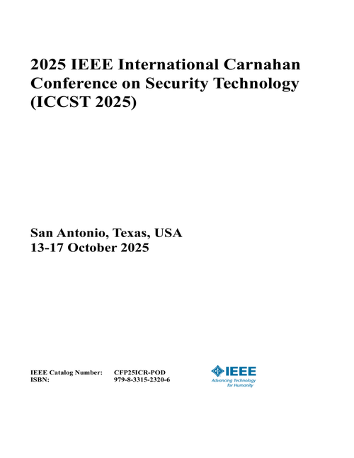 Security Technology (ICCST), 2025 IEEE International Carnahan Conference on