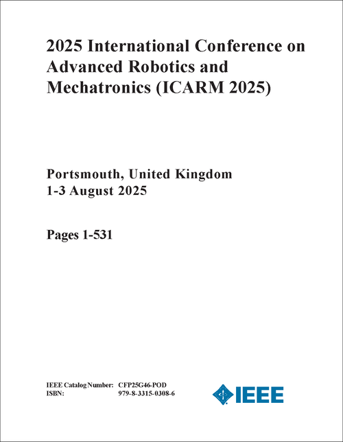 Advanced Robotics and Mechatronics (ICARM), 2025 International Conference on (2 VOLS)