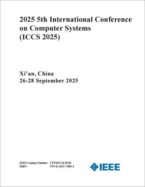 COMPUTER SYSTEMS. INTERNATIONAL CONFERENCE. 5TH 2025. (ICCS 2025)