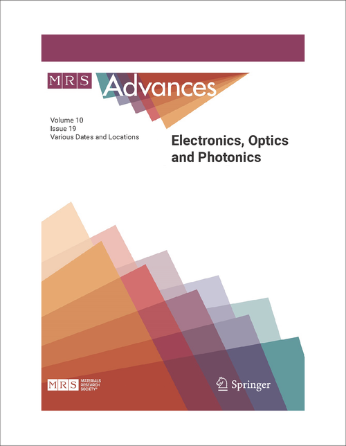 ELECTRONICS, OPTICS AND PHOTONICS. MRS ADVANCES VOLUME 10, ISSUE 19