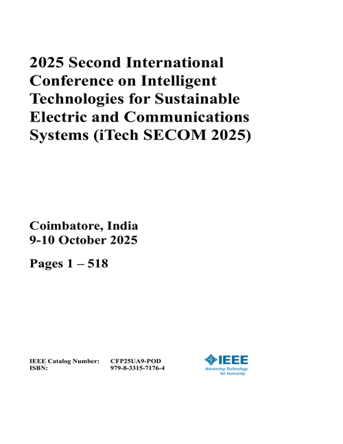 Intelligent Technologies for Sustainable Electric and Communications Systems (iTech SECOM), 2025 Second International Conference on (2 VOLS)