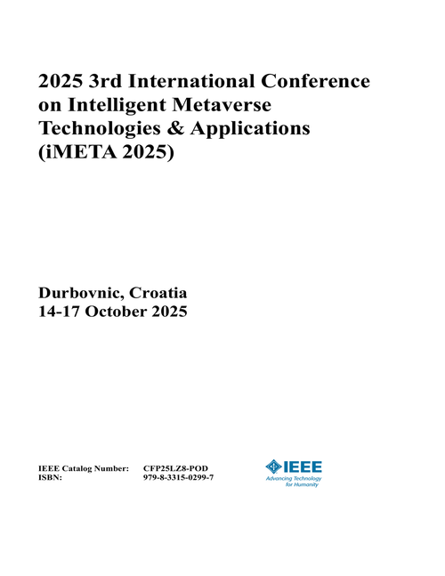 Intelligent Metaverse Technologies & Applications (iMETA), 2025 3rd International Conference on