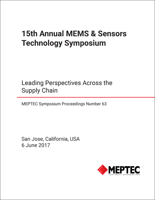 MEMS AND SENSORS TECHNOLOGY SYMPOSIUM. ANNUAL. 15TH 2017. LEADING PERSPECTIVES ACROSS THE SUPPLY CHAIN