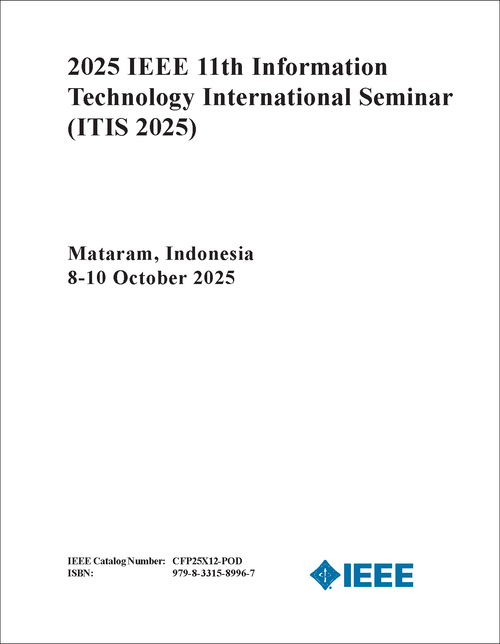 Information Technology International Seminar (ITIS), 2025 IEEE 11th