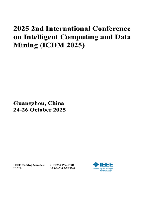Intelligent Computing and Data Mining (ICDM), 2025 2nd International Conference on