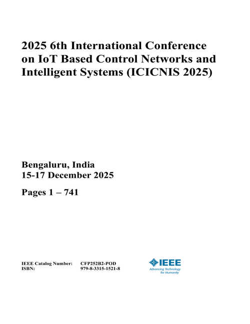 IoT Based Control Networks and Intelligent Systems (ICICNIS), 2025 6th International Conference on (3 VOLS)