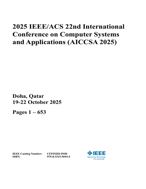Computer Systems and Applications (AICCSA), 2025 IEEE/ACS 22nd International Conference on (2 VOLS)