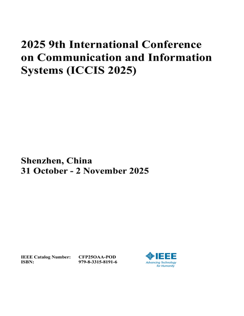 Communication and Information Systems (ICCIS), 2025 9th International Conference on