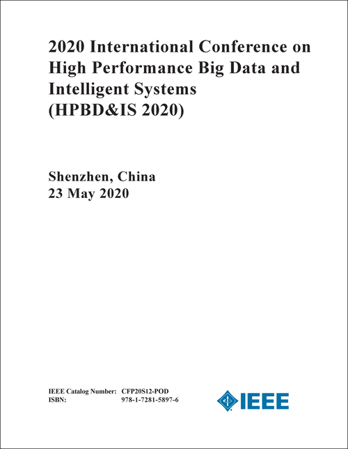 HIGH PERFORMANCE BIG DATA AND INTELLIGENT SYSTEMS. INTERNATIONAL CONFERENCE. 2020. (HPBD&IS 2020)