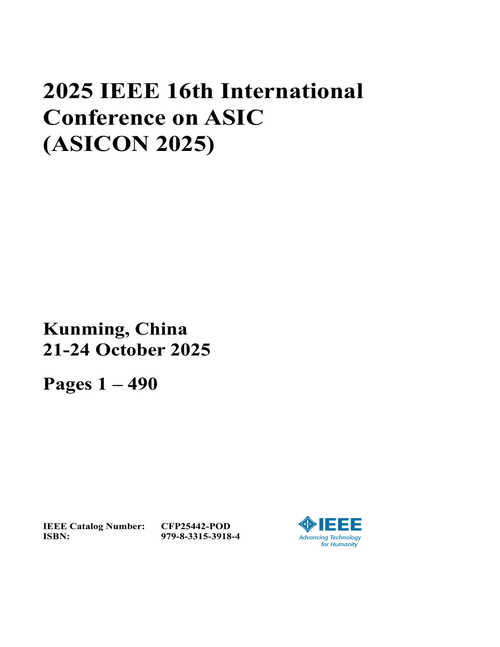 ASIC (ASICON), 2025 IEEE 16th International Conference on (2 VOLS)