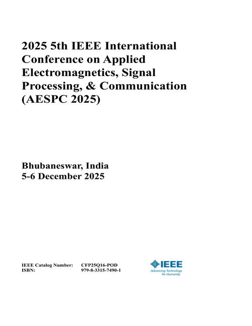 Applied Electromagnetics, Signal Processing, & Communication (AESPC), 2025 5th IEEE International Conference on