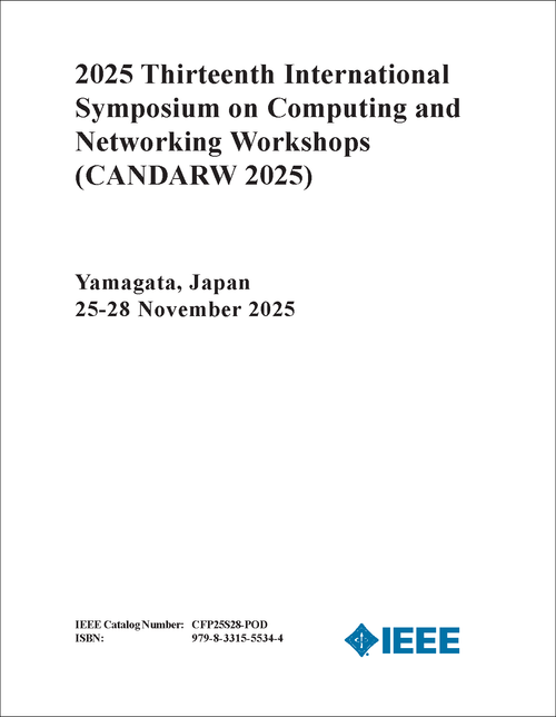 COMPUTING AND NETWORKING WORKSHOPS. INTERNATIONAL SYMPOSIUM. 13TH 2025. (CANDARW 2025)