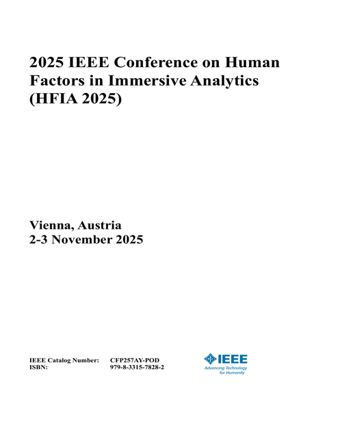 Human Factors in Immersive Analytics (HFIA), 2025 IEEE Conference on