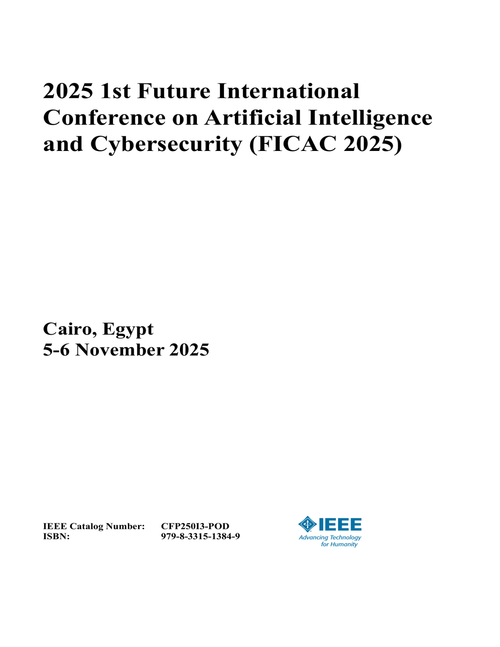 Artificial Intelligence and Cybersecurity (FICAC), 2025 1st Future International Conference on