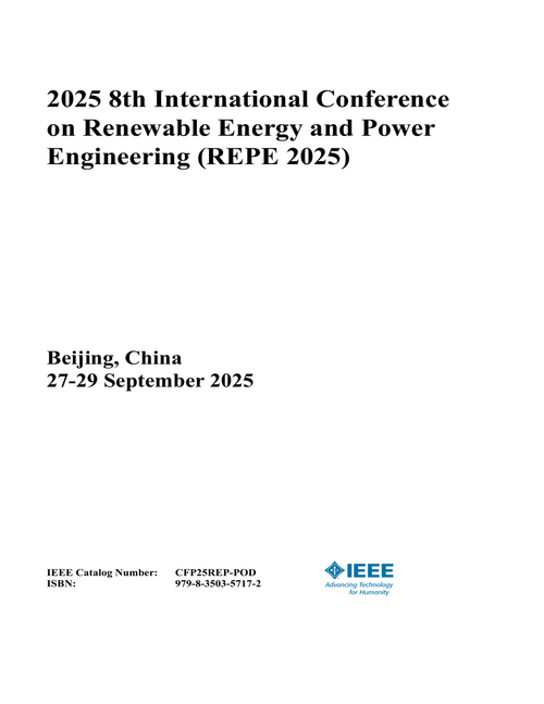 Renewable Energy and Power Engineering (REPE), 2025 8th International Conference on