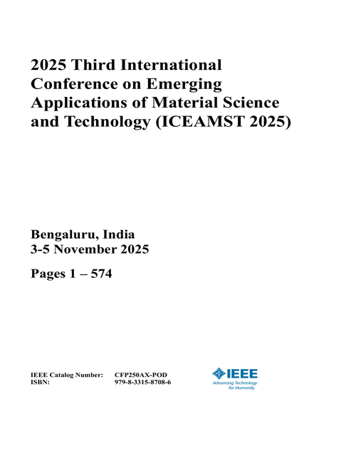 Emerging Applications of Material Science and Technology (ICEAMST), 2025 Third International Conference on (3 VOLS)