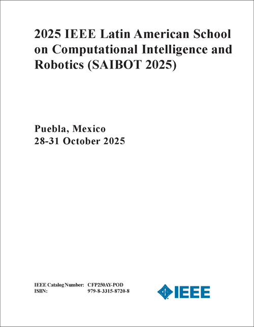 COMPUTATIONAL INTELLIGENCE AND ROBOTICS. IEEE LATIN AMERICAN SCHOOL. 2025. (SAIBOT 2025)