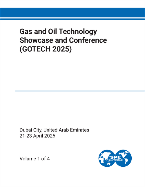 GAS AND OIL TECHNOLOGY SHOWCASE AND CONFERENCE. 2025. (GOTECH 2025) (4 VOLS)
