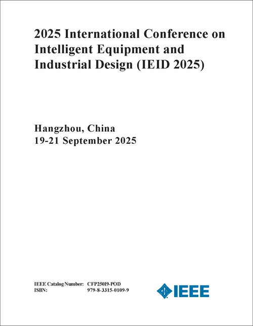 INTELLIGENT EQUIPMENT AND INDUSTRIAL DESIGN. INTERNATIONAL CONFERENCE. 2025. (IEID 2025)