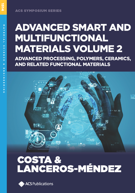 ADVANCED SMART AND MULTIFUNCTIONAL MATERIALS, VOLUME 2: ADVANCED PROCESSING, POLYMERS, CERAMICS, AND RELATED FUNCTIONAL MATERIALS