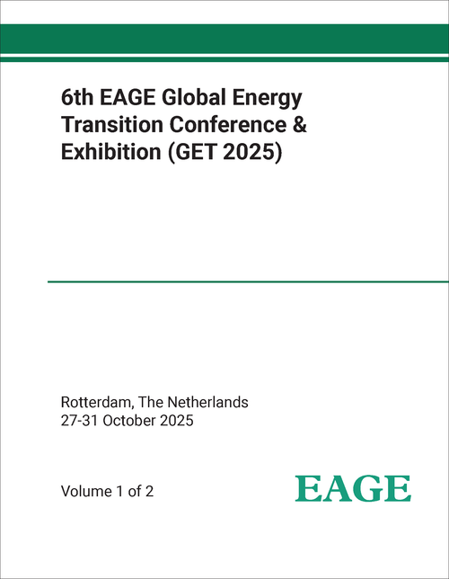 GLOBAL ENERGY TRANSITION CONFERENCE AND EXHIBITION. EAGE. 6TH 2025. (GET 2025) (2 VOLS)