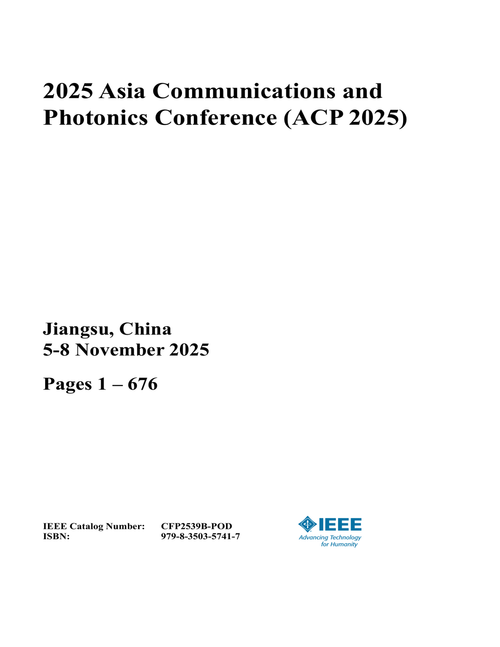 Asia Communications and Photonics Conference (ACP), 2025 (4 VOLS)