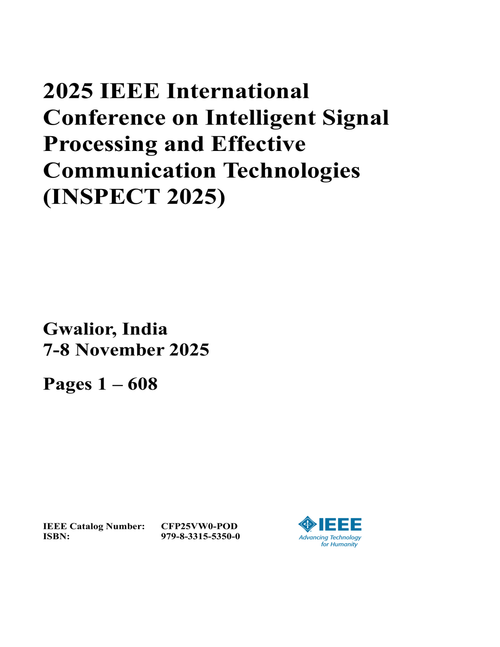 Intelligent Signal Processing and Effective Communication Technologies (INSPECT), 2025 IEEE International Conference on (2 VOLS)