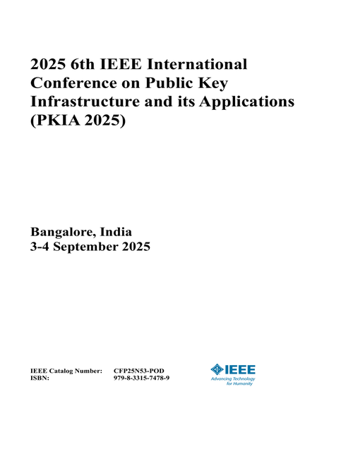 Public Key Infrastructure and its Applications (PKIA), 2025 6th IEEE International Conference on