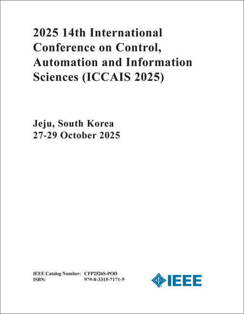 CONTROL, AUTOMATION AND INFORMATION SCIENCES. INTERNATIONAL CONFERENCE. 14TH 2025. (ICCAIS 2025)