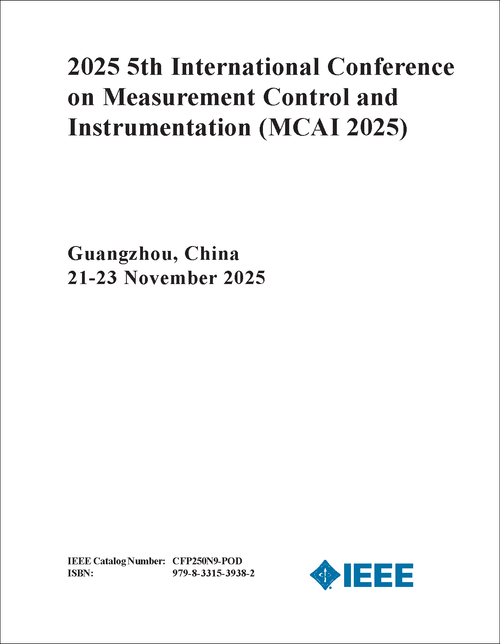 Measurement Control and Instrumentation (MCAI), 2025 5th International Conference on
