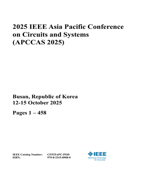 Circuits and Systems (APCCAS), 2025 IEEE Asia Pacific Conference on (2 VOLS)