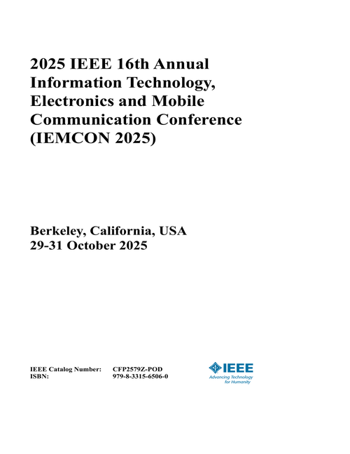 Information Technology, Electronics and Mobile Communication Conference (IEMCON), 2025 IEEE 16th Annual